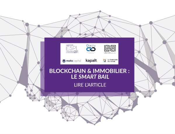 ÉVÉNEMENT | Table ronde “Blockchain & Immobilier : le smart bail” par le laboratoire ESPI2R et ses partenaires !
